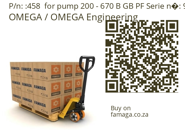   OMEGA / OMEGA Engineering 458  for pump 200 - 670 B GB PF Serie n�: 9972197129 / 000300